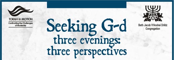 Seeking G-d -Three Evenings: Three Perpectives